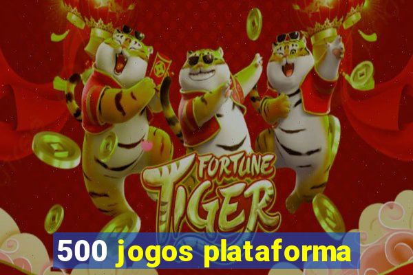 500 jogos plataforma